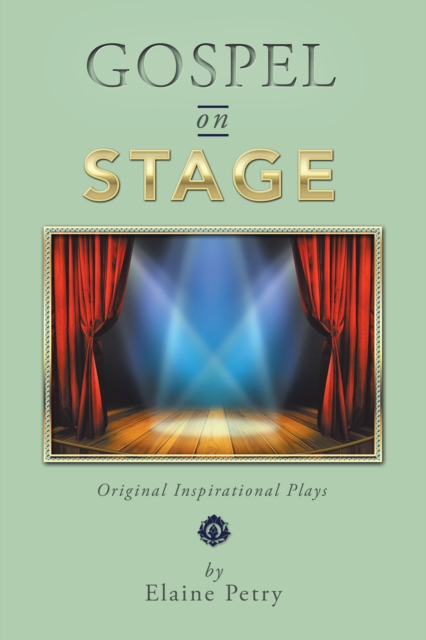 Gospel on Stage : Original Inspirational Plays, EPUB eBook