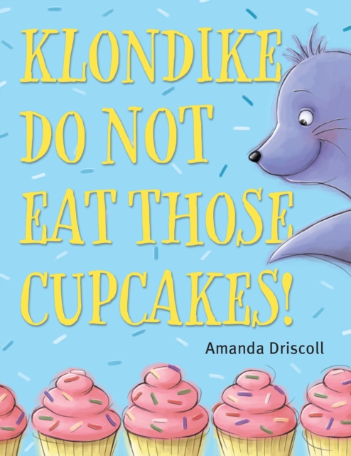 Klondike, Do Not Eat Those Cupcakes!, Hardback Book