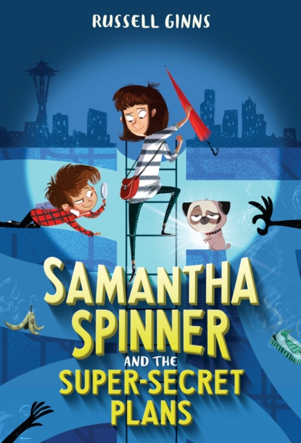 Samantha Spinner and the Super-Secret Plans, Paperback / softback Book