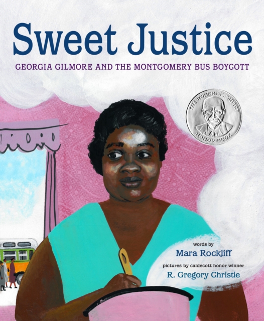 Sweet Justice : Georgia Gilmore and the Montgomery Bus Boycott, Hardback Book