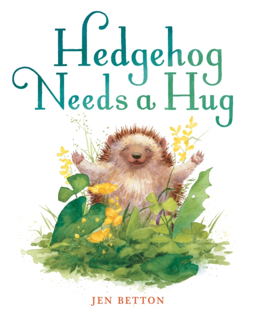 Hedgehog Needs a Hug, Hardback Book