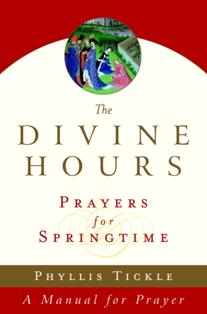Divine Hours (Volume Three): Prayers for Springtime, EPUB eBook
