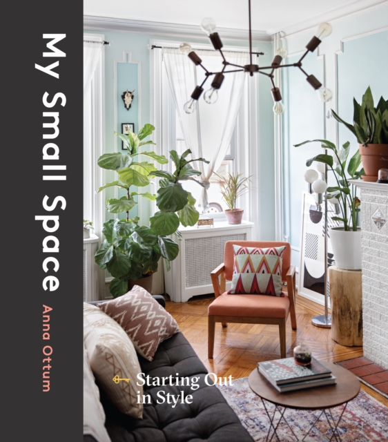 My Small Space : Starting Out in Style, Hardback Book