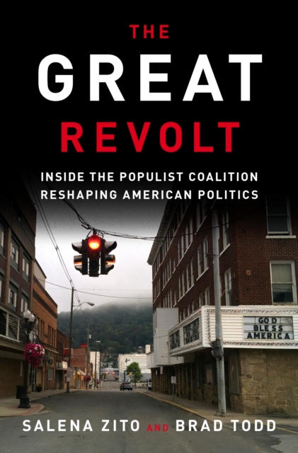 Great Revolt : Inside the Populist Coalition Reshaping American Politics, Hardback Book