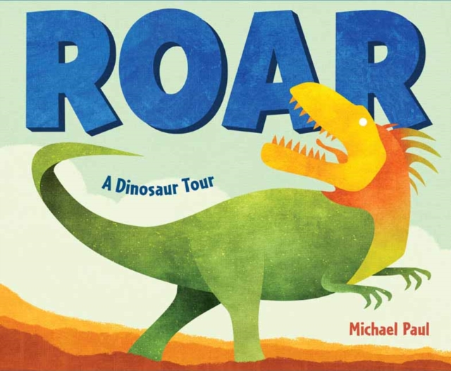 Roar: A Dinosaur Tour, Board book Book