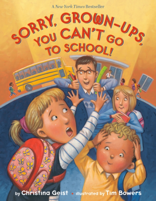 Sorry, Grown-Ups, You Can't Go to School!, Hardback Book