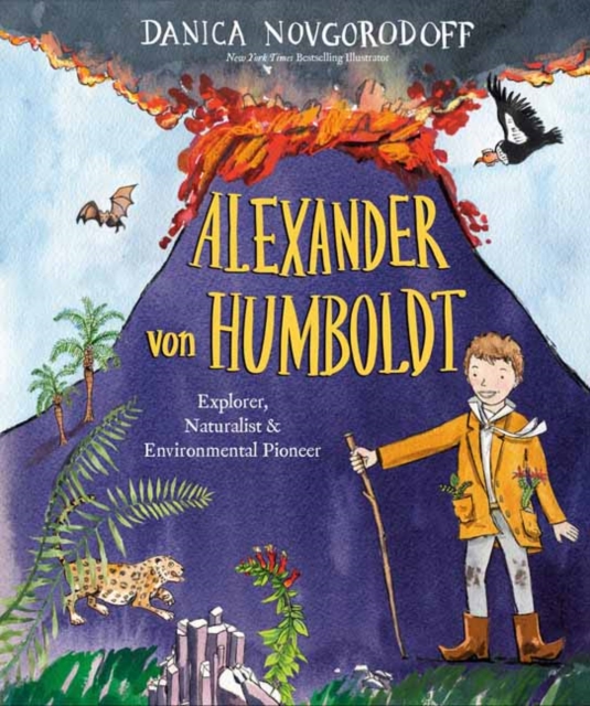 Alexander von Humboldt : Explorer, Naturalist & Environmental Pioneer, Hardback Book