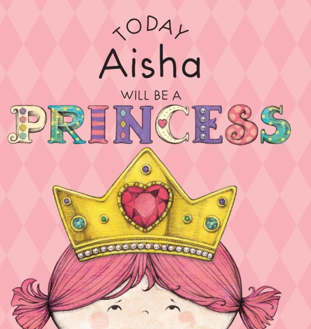 Today Aisha Will Be a Princess, Hardback Book