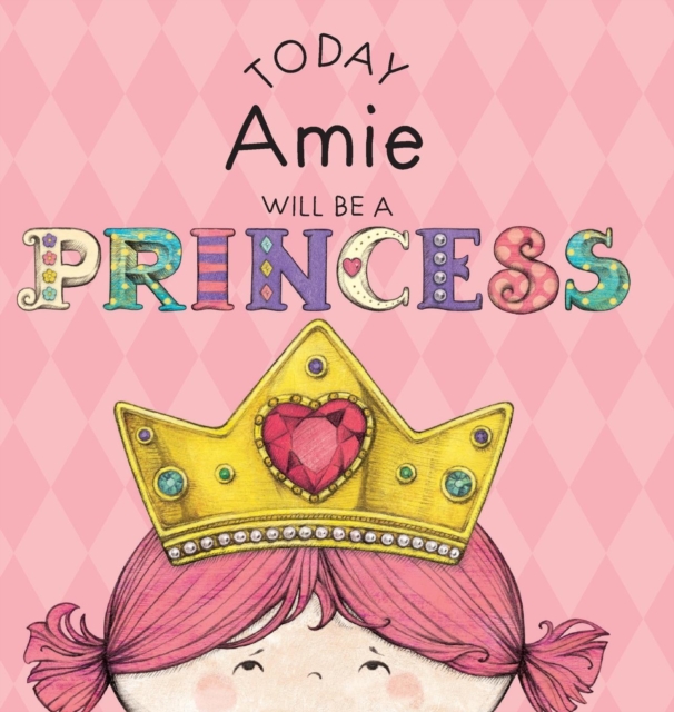 Today Amie Will Be a Princess, Hardback Book