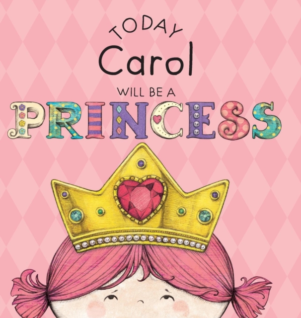 Today Carol Will Be a Princess, Hardback Book