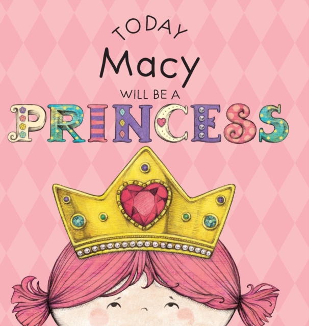 Today Macy Will Be a Princess, Hardback Book