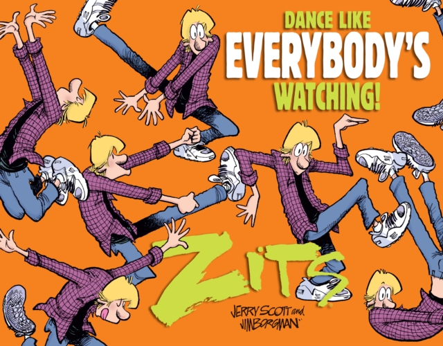 Dance Like Everybody's Watching! : A Zits Treasury, PDF eBook