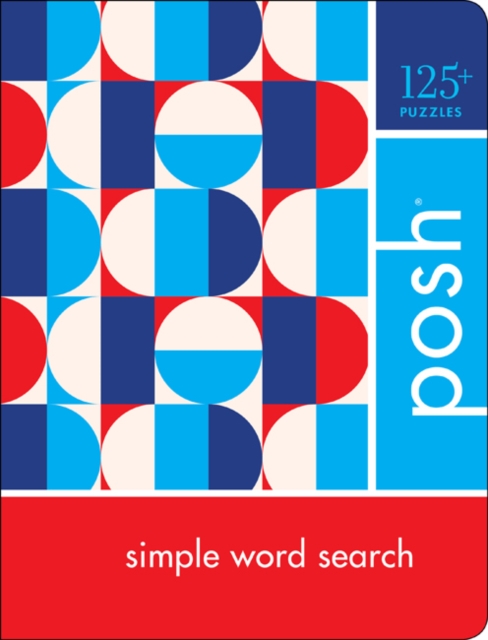 Posh Simple Word Search : 125+ Puzzles, Spiral bound Book