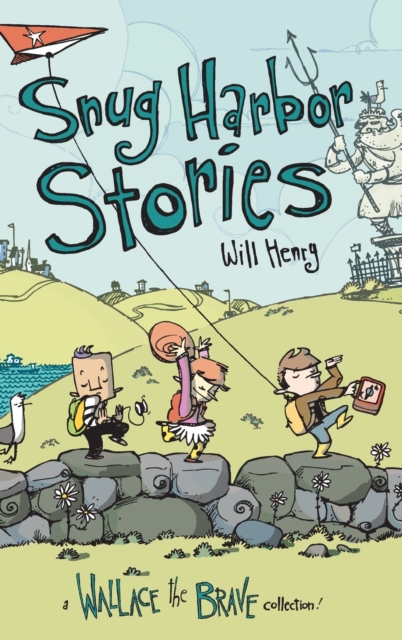 Snug Harbor Stories : A Wallace the Brave Collection!, Hardback Book