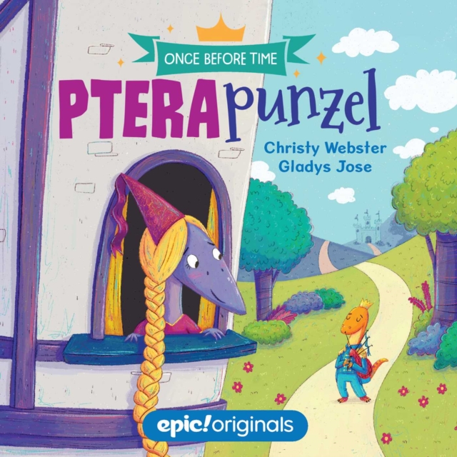Pterapunzel (Once Before Time Book 3), Board book Book