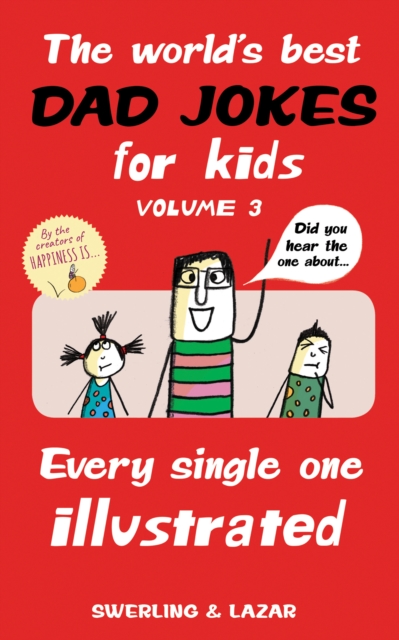 The World's Best Dad Jokes for Kids Volume 3 : Every Single One Illustrated, EPUB eBook