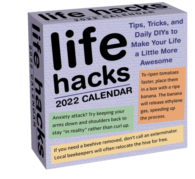 Life Hacks 2022 Day-to-Day Calendar : Tips, Tricks, and Daily DIYs to Make Your Life a Little More Awesome, Calendar Book