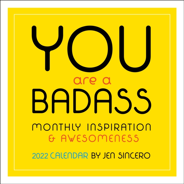 You Are a Badass 2022 Wall Calendar : Monthly Inspiration and Awesomeness, Calendar Book
