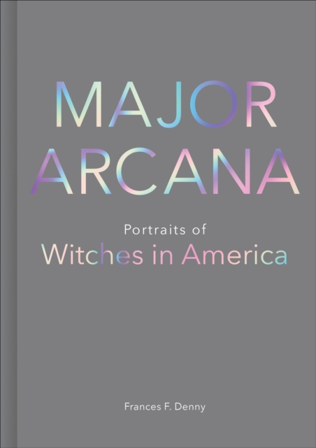 Major Arcana : Portraits of Witches in America, EPUB eBook