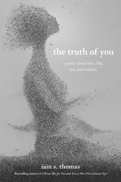The Truth of You : Poetry About Love, Life, Joy, and Sadness, EPUB eBook