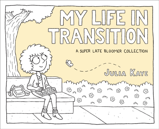 My Life in Transition : A Super Late Bloomer Collection, PDF eBook