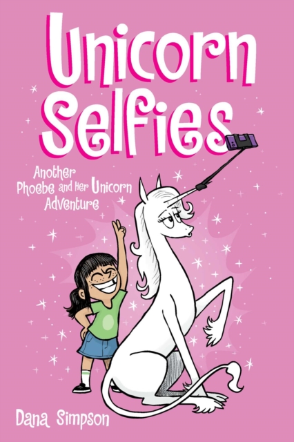 Unicorn Selfies : Another Phoebe and Her Unicorn Adventure, Paperback / softback Book