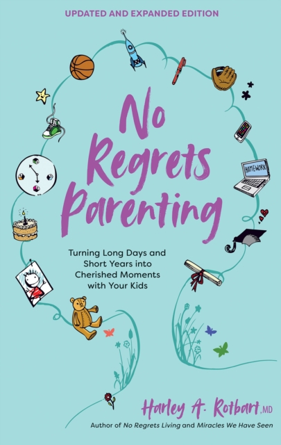No Regrets Parenting : Turning Long Days and Short Years into Cherished Moments with Your Kids, EPUB eBook