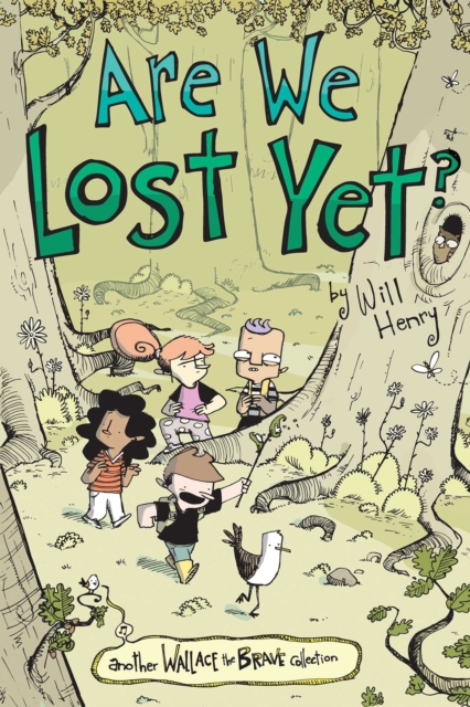 Are We Lost Yet? : Another Wallace the Brave Collection, Paperback / softback Book
