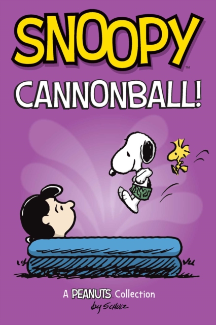 Snoopy: Cannonball! : A PEANUTS Collection, Paperback / softback Book