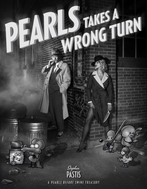 Pearls Takes a Wrong Turn : A Pearls Before Swine Treasury, PDF eBook