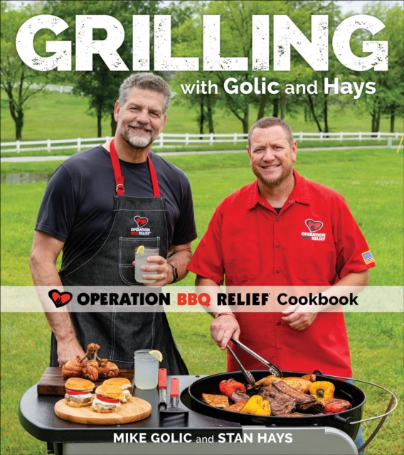Grilling with Golic and Hays : Operation BBQ Relief Cookbook, EPUB eBook