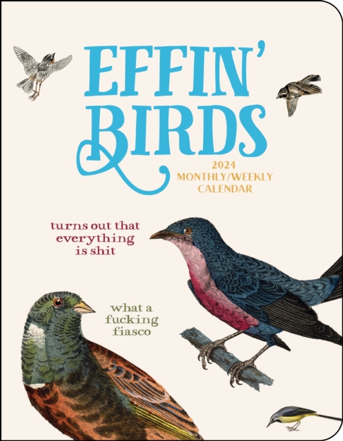 Effin' Birds 12-Month 2024 Monthly/Weekly Planner Calendar, Calendar Book