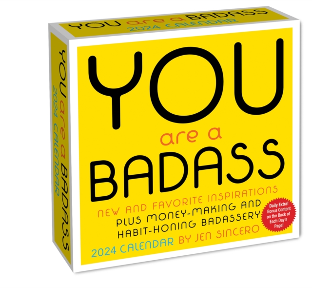 You Are a Badass 2024 Day-to-Day Calendar : New and Favorite Inspirations Plus Money-Making and Habit-Honing Badassery, Calendar Book