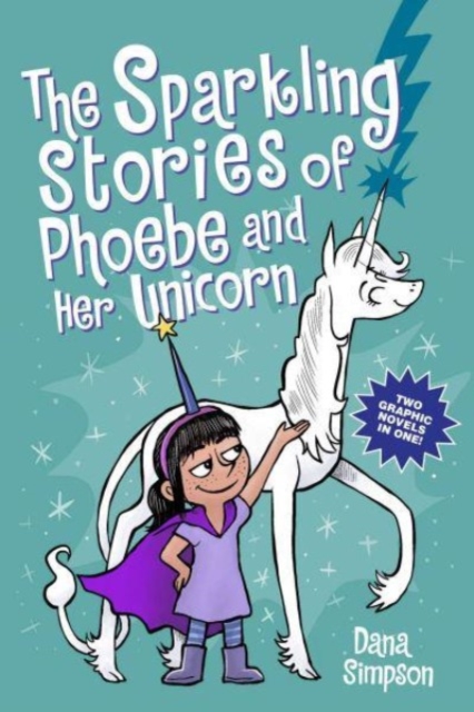 The Sparkling Stories of Phoebe and Her Unicorn : Two Books in One, Paperback / softback Book