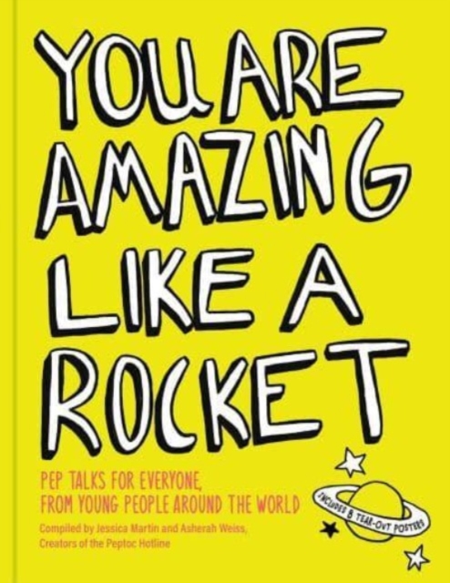 You Are Amazing Like a Rocket : Pep Talks for Everyone from Young People Around the World, Hardback Book