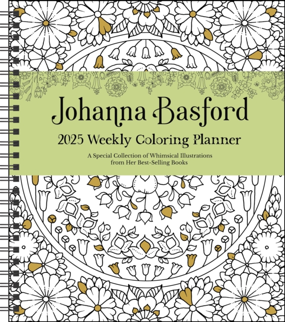 Johanna Basford 12-Month 2025 Weekly Coloring Calendar : A Special Collection of Whimsical Illustrations from Her Books, Calendar Book