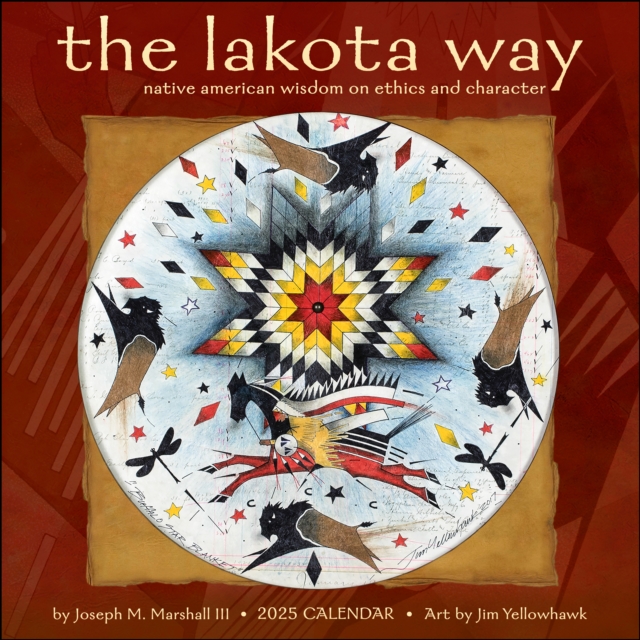 The Lakota Way 2025 Wall Calendar : Native American Wisdom on Ethics and Character, Calendar Book