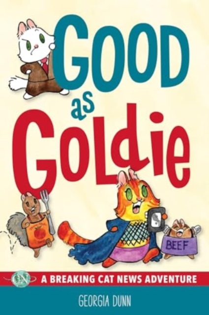 Good as Goldie : A Breaking Cat News Adventure, Paperback / softback Book