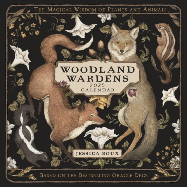 Woodland Wardens 2025 Wall Calendar : The Magical Wisdom of Plants and Animals, Calendar Book