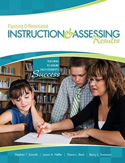 Planning Differentiated Instruction & Assessing Results: Teaching to Assure Each Student's Success, Paperback / softback Book