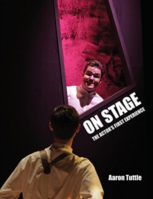 On Stage : The Actor's First Experience, Paperback / softback Book