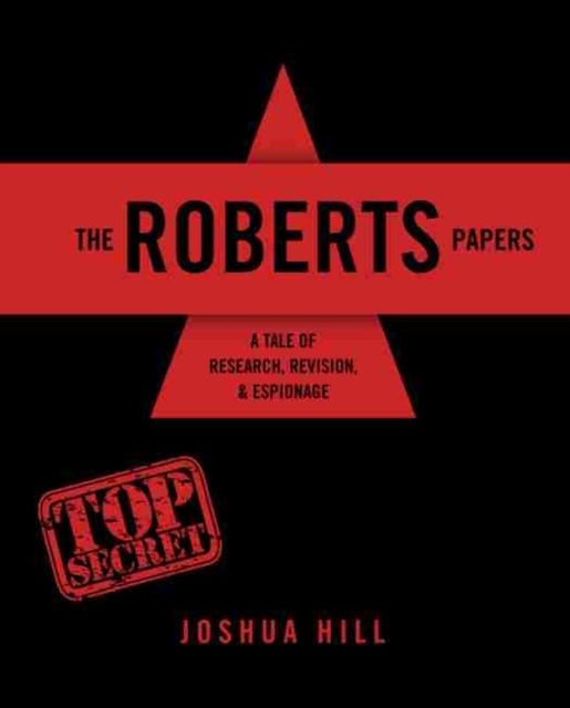 The Roberts Papers: A Tale of Research, Revision, and Espionage, Paperback / softback Book