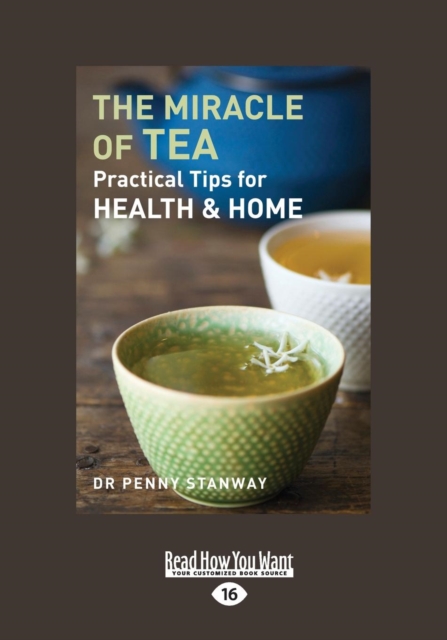 The Miracle of Tea : Practical Tips for Health and Home, Paperback / softback Book