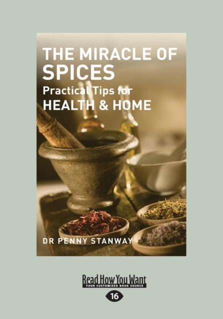 The Miracle of Spices : Practical Tips for Health & Home, Paperback / softback Book