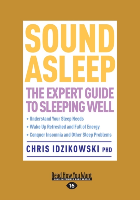Sound Asleep : The Expert Guide to Sleeping Well, Paperback / softback Book