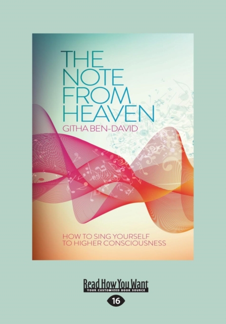 The Note From Heaven : How to Sing Yourself to Higher Consciousness, Paperback / softback Book