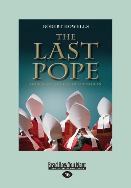 The Last Pope : Francis and The Fall of The Vatican, Paperback / softback Book