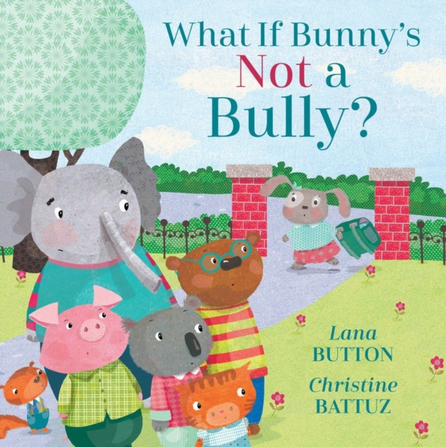 What If Bunny's Not A Bully?, Hardback Book