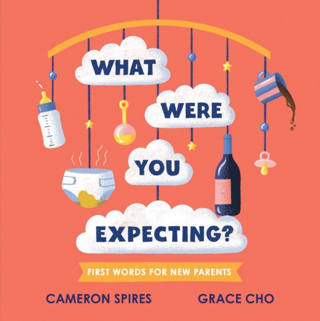 What Were You Expecting? : First Words for New Parents, Board book Book