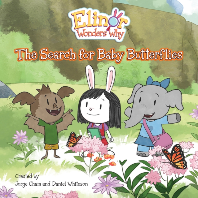 Elinor Wonders Why: The Search For Baby Butterflies, Paperback / softback Book